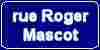 rue Roger Mascot